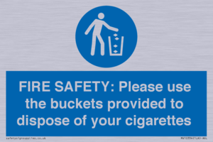 FIRE SAFETY: Please use the buckets provided to dispose of your cigarettes